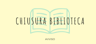 Si avvisa che dal 07 al 20 agosto 2023 la biblioteca rimarrà chiusa